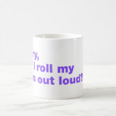 Sorry, rolde ik hardop met mijn ogen koffiemok (Center)