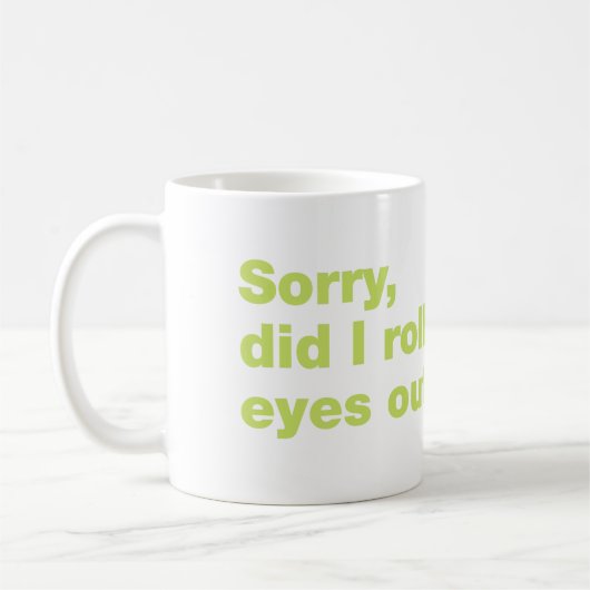 Sorry, rolde ik hardop met mijn ogen koffiemok (Links)