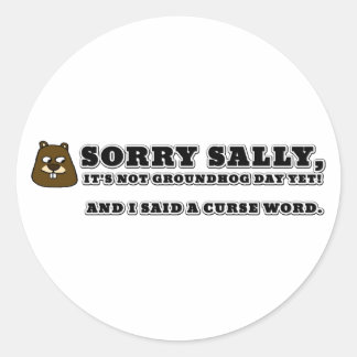 Sorry Sally, geen dag van de aardhog... en ik verv Ronde Sticker