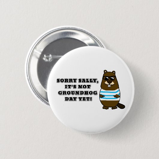 Sorry Sally, het is nog geen Groundhog Dag! Button (Voorkant /achterkant)