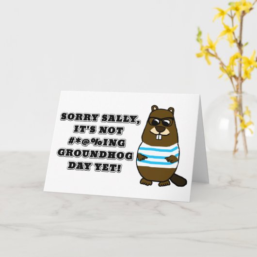 Sorry Sally, het is nog niet #*@%ing Groundhog Day Kaart (Gele Bloem)