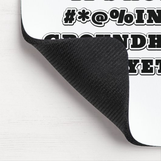 Sorry Sally, het is nog niet #*@%ing Groundhog Day Muismat (Hoek)