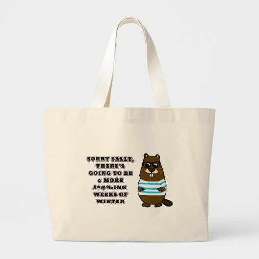 Sorry Sally, nog 6 #*@%ing weken winter Grote Tote Bag (Voorkant)