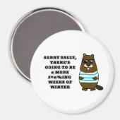 Sorry Sally, nog 6 #*@%ing weken winter Magneet (Voorkant / Achterkant)