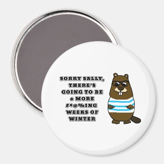 Sorry Sally, nog 6 #*@%ing weken winter Magneet (Voorkant / Achterkant)