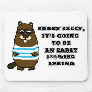 Sorry Sally, vroeg #*@%ing lente Muismat