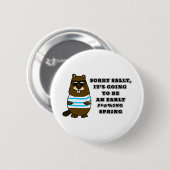 Sorry Sally, vroeg #*@%ing lente Ronde Button 5,7 Cm (Voorkant /achterkant)