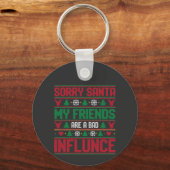 Sorry Santa Friends Bad Influence Ugly Christmas  Sleutelhanger (Voorkant)