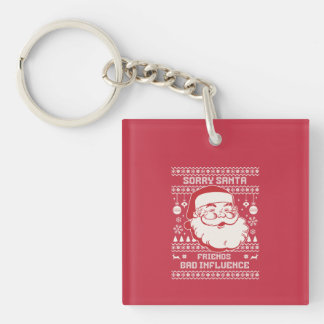 Sorry Santa Friends Bad Influence Ugly Christmas Sleutelhanger