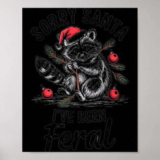 Sorry Santa I’ve Been Feral Funny Raccoon Christma Poster (Voorkant)