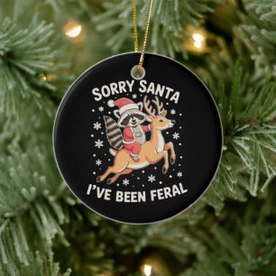 Sorry Santa Ik Ben Een Wilde Wasbeer Rendier Kerst Keramisch Ornament