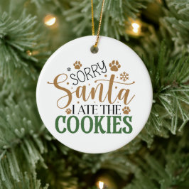 Sorry Santa, ik heb de koekjes opgegeten - Kerstmi Keramisch Ornament