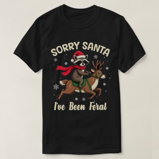 Sorry Santa I've Been Feral Fun Raccoon Christmas T-shirt (Design voorkant)