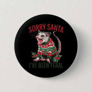 Sorry Santa Ive Been Feral Funny Feral Opossum Chr Ronde Button 5,7 Cm