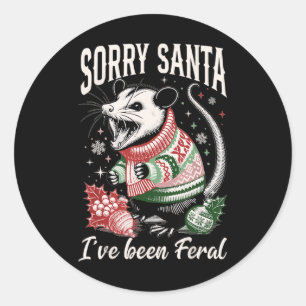 Sorry Santa Ive Been Feral Funny Feral Opossum Chr Ronde Sticker
