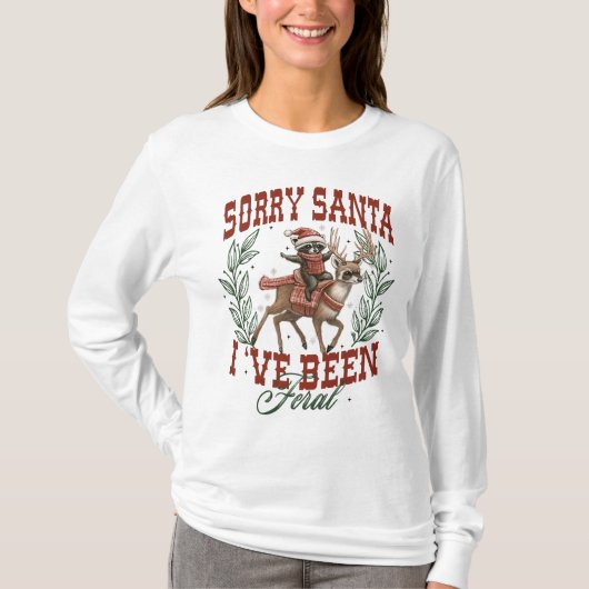 Sorry Santa, I've Been Feral-Holiday Shirt (Voorkant)
