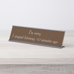 Sorry Stopped Listening Grappig Kantoor Cadeau Bureau Naambordje