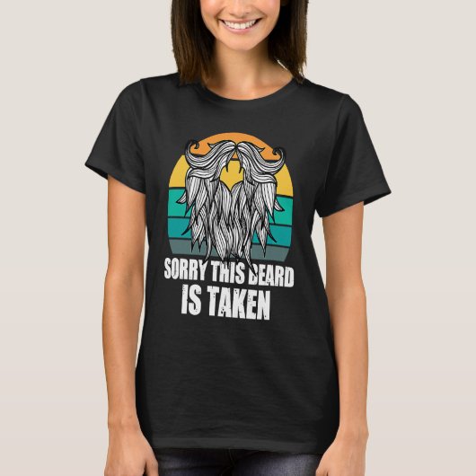 Sorry This Beard Is Taken Bearded Men  Quote Desig T-shirt (Voorkant)