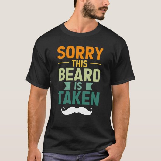 Sorry This Beard Is Taken Bearded Men Quote Design T-shirt (Voorkant)