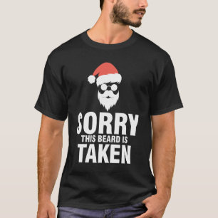 Sorry This Beard is Taken - Funny Santa Clause T-shirt
