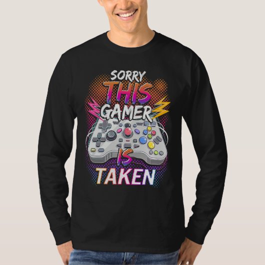 Sorry This Video Gamer Is Taken Valentine's Day  F T-shirt (Voorkant)