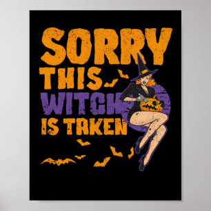 Sorry This Witch Is Taken Funny Halloween Witches Poster