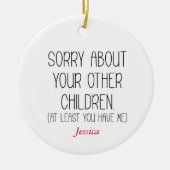 Sorry van je andere kinderen gepersonaliseerde mam keramisch ornament (Voorkant)