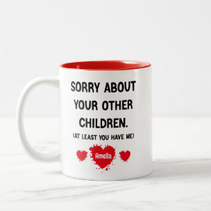 Sorry Van Je Andere Kinderen, Grappige Moederdag Tweekleurige Koffiemok