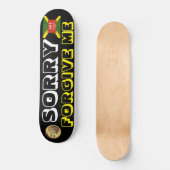 SORRY VERGEEF ME Skateboard (Voorkant)