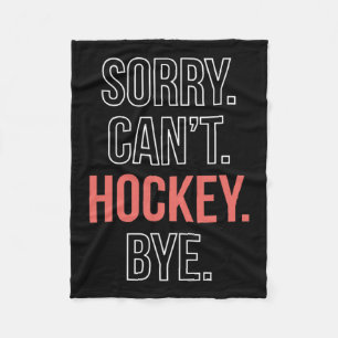 Sorry. Verkanting. Hockey. Doei. Fleece Deken