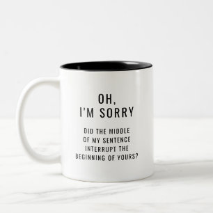 Sorry, viel het midden van mijn zin je in de rede tweekleurige koffiemok