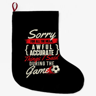 Sorry Voor Alle Gemene Dingen - Voetbalfan Voetbal Grote Kerstsok