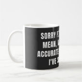 Sorry voor de gemiddelde Awful Accurate Dingen die Koffiemok (Links)