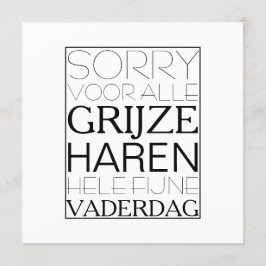 Sorry voor de grijze haren vaderdag kaart