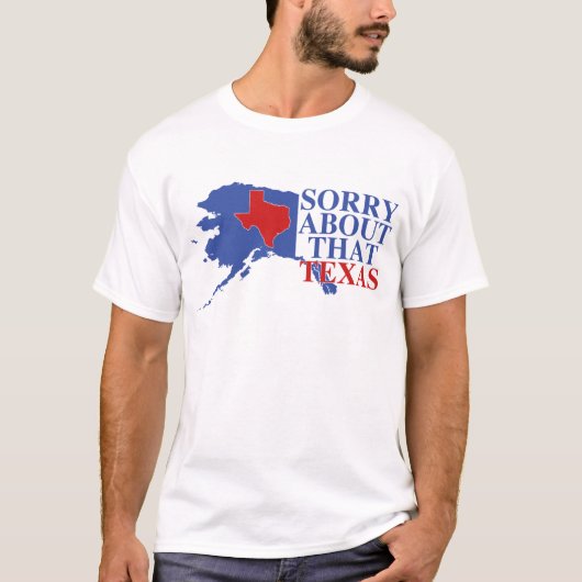 Sorry voor die Texas - Alaska Pride T-shirt (Voorkant)