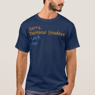Sorry voor doctoraatsstudie Canx27t Dag 3 T-shirt