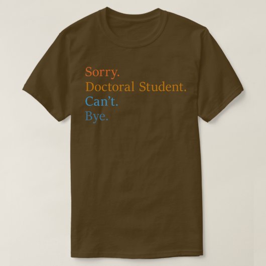 Sorry voor doctoraatsstudie Canx27t, tot 12 T-shirt (Design voorkant)