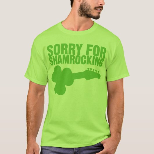 Sorry voor het sjamrocken t-shirt (Voorkant)