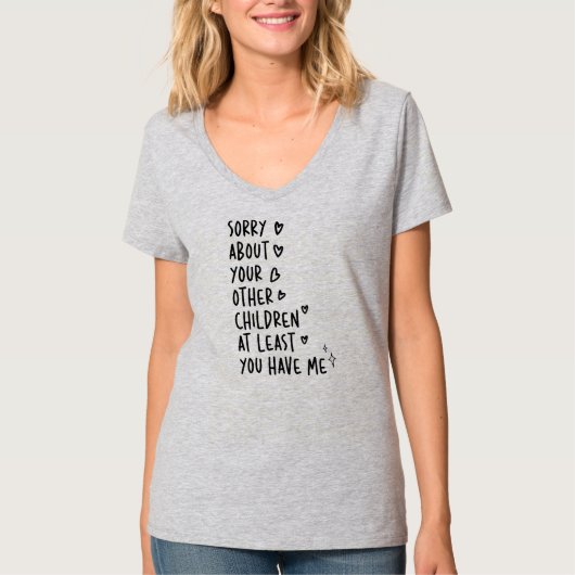 Sorry voor je andere kinderen, tenminste t-shirt (Voorkant)