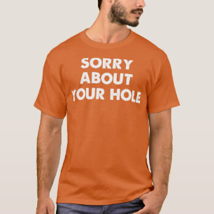 Sorry voor je grappige homo. t-shirt