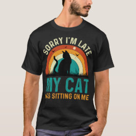 Sorry voor laat mijn kat t-shirt