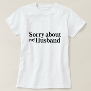Sorry Voor Mijn Man T-shirt