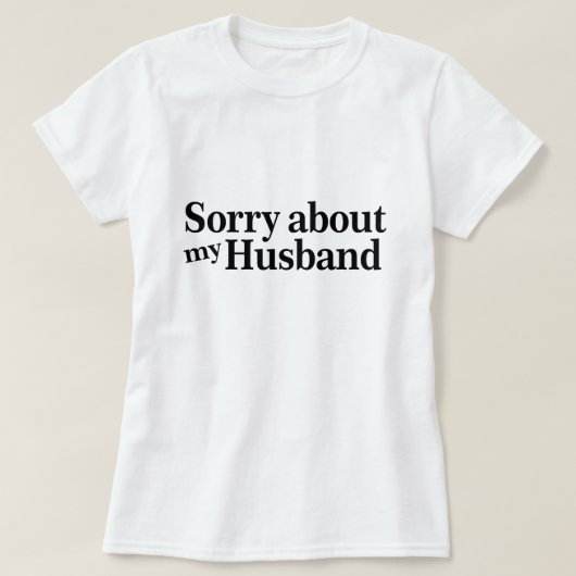 Sorry Voor Mijn Man T-shirt (Design voorkant)