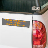 SORRY VOOR TE DICHT VOOR JE RIJDEN BUMPERSTICKER (Op Truck)