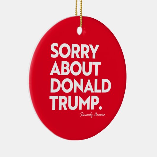 SORRY VOOR TRUMP KERAMISCH ORNAMENT (Rechts)
