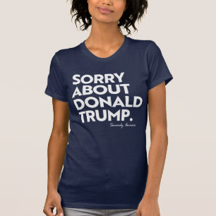 SORRY VOOR TRUMP T-SHIRT