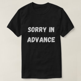 Sorry voor vooraf shirt