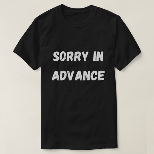 Sorry voor vooraf shirt (Design voorkant)