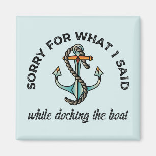 Sorry voor wat ik zei: Funny Boating Humor Anchor Magneet