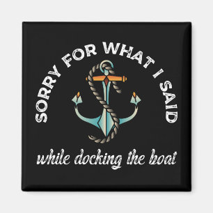 Sorry voor wat ik zei: Funny Boating Humor Anchor Magneet